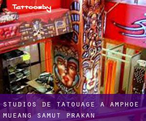 Studios de Tatouage à Amphoe Mueang Samut Prakan