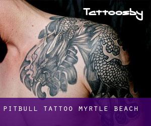 Pitbull Tattoo (Myrtle Beach)