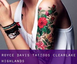Royce Davis Tattoos (Clearlake Highlands)
