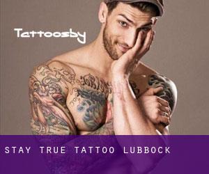 Stay True Tattoo (Lubbock)