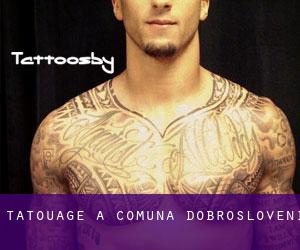 tatouage à Comuna Dobrosloveni