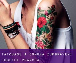 tatouage à Comună Dumbrăveni (Judeţul Vrancea)