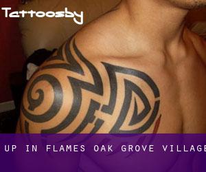 Up In Flames (Oak Grove Village)